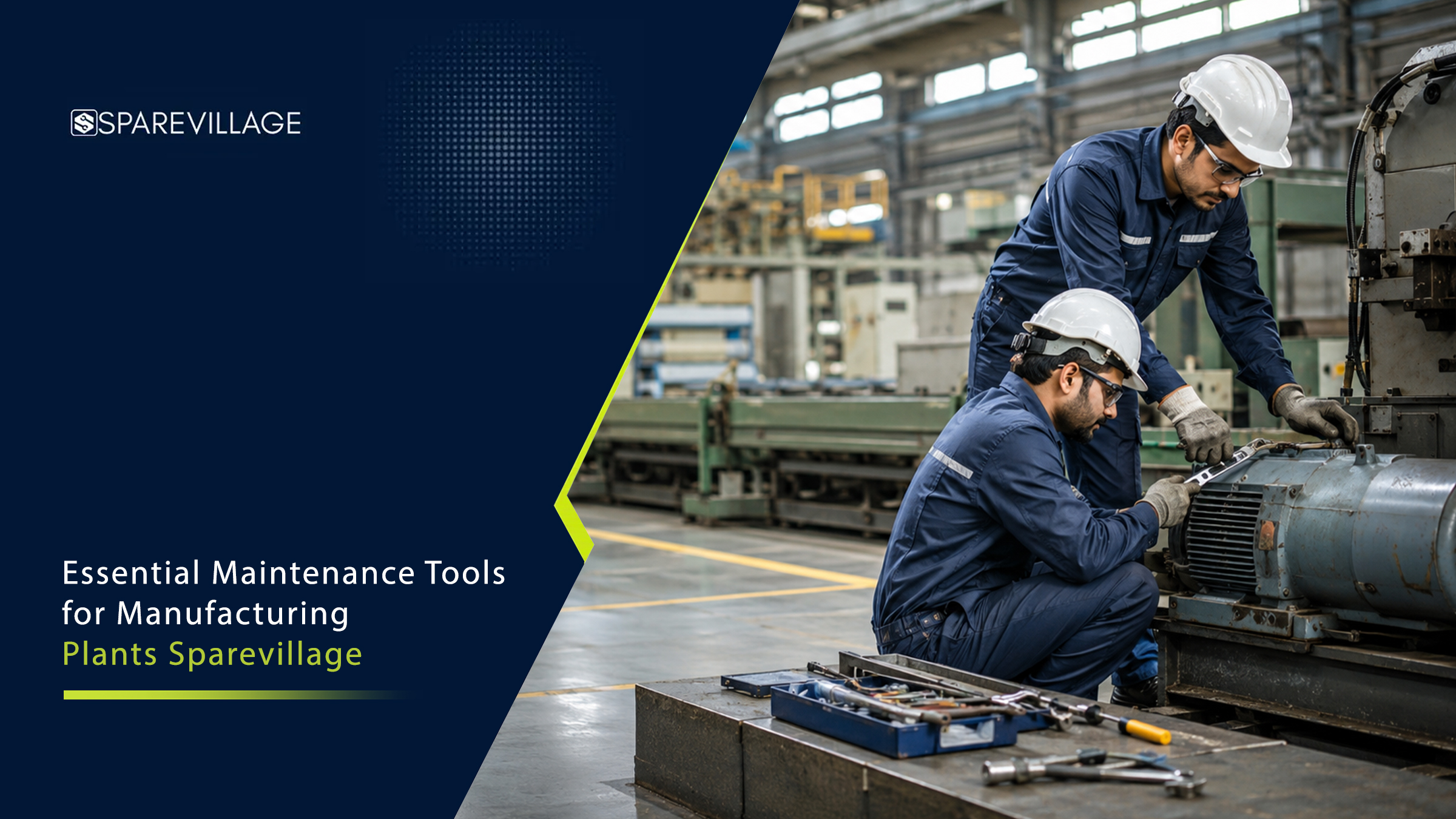 Maintenance Tools for Manufacturing Plants | SpareVillage Essential maintenance tools for manufacturing plants including hand tools, diagnostic tools, and lubrication tools